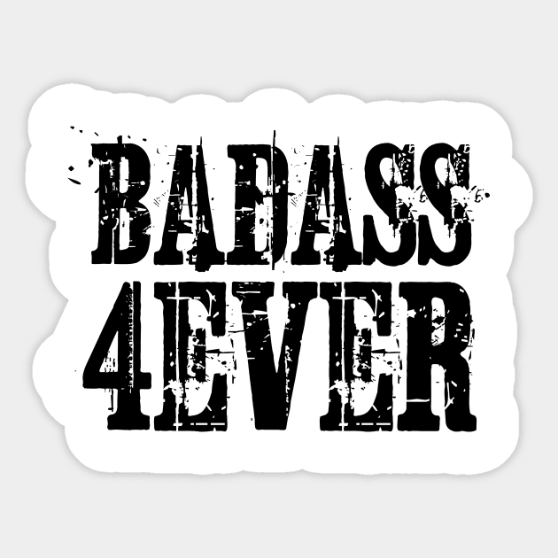 badass forever Sticker by Anthony88